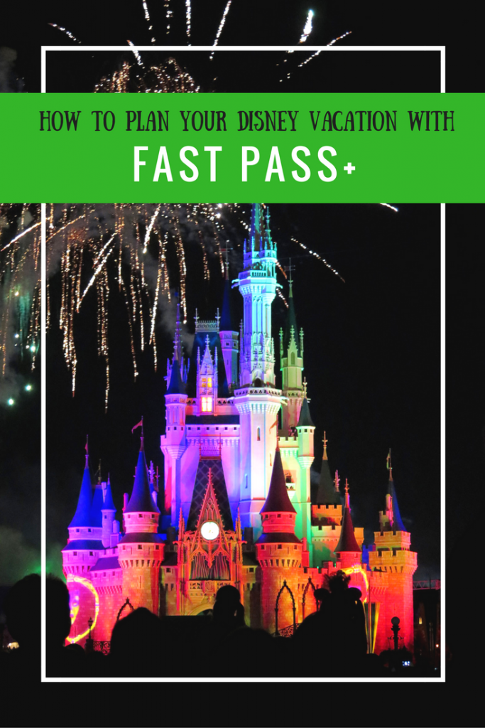 How to plan your Disney vacation with FastPass+