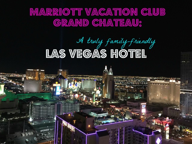 Vegas hotel: Marriott Vacation Grand Chateau Pitstops for Kids