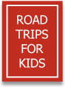 Roadtrips for Kids