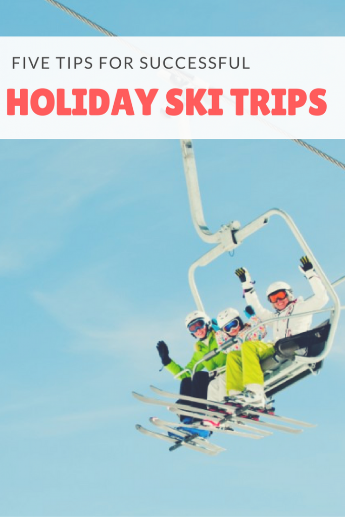 Five tips for successful holiday ski trips